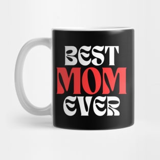 Best Mom Ever Mug